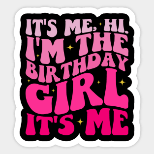 It's Me Hi I'm the Birthday Girl It's Me Sticker